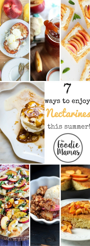 7 ways to enjoy nectarines this summer - foodiemamas - pinterest