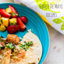 8 Kids Friendly Cinco De Mayo Recipes- Easy Baby Meals- www.easybabymeals.com